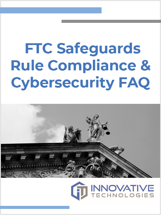 FTC Safeguards Rule compliance Innovative Technologies
